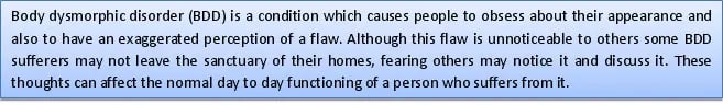 Body dysmorphic disorder affects self-image and daily functioning.